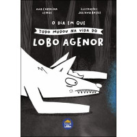 O dia em que tudo mudou na vida do Lobo Agenor